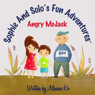 Sophie And Solo's Fun Adventures: Angry McJack 1