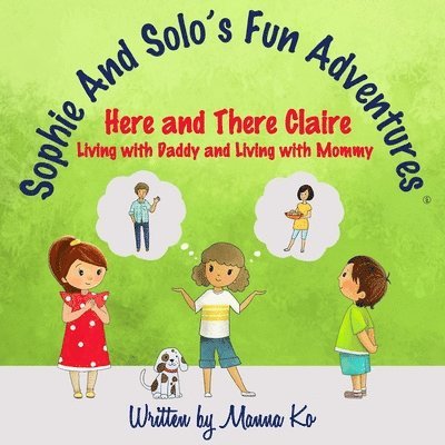 Sophie And Solo's Fun Adventures: Here and There Claire