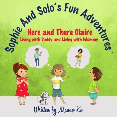 Sophie And Solo's Fun Adventures: Here and There Claire 1