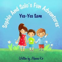 bokomslag Sophie And Solo's Fun Adventures: Yes-Yes Sam