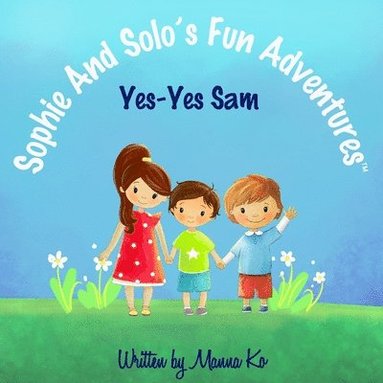 bokomslag Sophie And Solo's Fun Adventures: Yes-Yes Sam