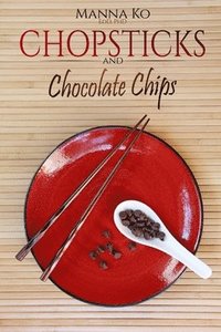 bokomslag Chopsticks and Chocolate Chips