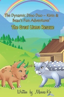 bokomslag The Dynamic Dino Duo - Kirin & Beau's Fun Adventures(TM): The Great Llama Rescue