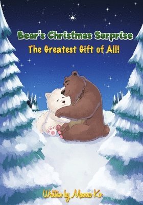 Bear's Christmas Surprise: The Greatest Gift of All 1