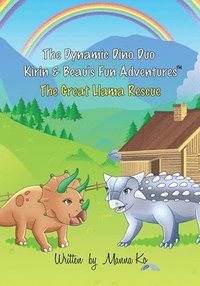 bokomslag The Dynamic Dino Duo - Kirin & Beau's Fun Adventures(TM): The Great Llama Rescue