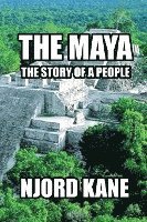 bokomslag The Maya: The Story of a People