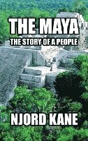 bokomslag The Maya: The Story of a People