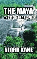 The Maya: The Story of a People 1