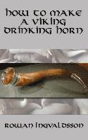 bokomslag How to Make a Viking Drinking Horn