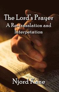 bokomslag The Lord's Prayer: A Re-translation and Interpretation