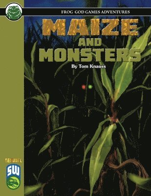 Tom Knauss, Frog God Games - Maize and Monsters SW, Häftad