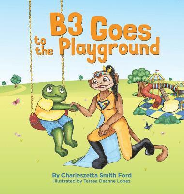 Charleszetta Smith Ford - B3 Goes to the Playground, Inbunden