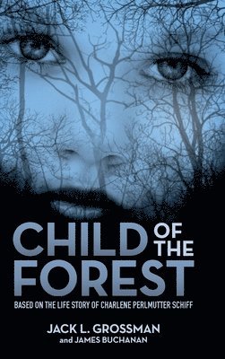 Jack L Grossman, James Buchanan - Child of the Forest, Inbunden. Tillgänglighet: Lägg i varukorg