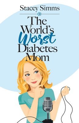 Stacey Simms - World's Worst Diabetes Mom, Häftad