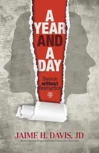 bokomslag A Year and a Day: Divorce without Destruction