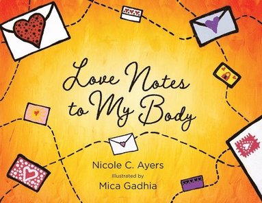 Nicole C Ayers - Love Notes to My Body, Häftad