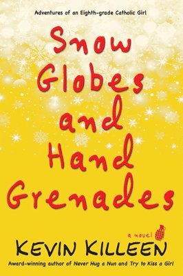 Kevin Killeen - Snow Globes and Hand Grenades: A Novel Volume 3, Häftad