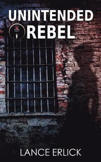 bokomslag Unintended Rebel