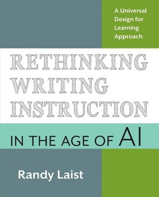 bokomslag Rethinking Writing Instruction in the Age of AI
