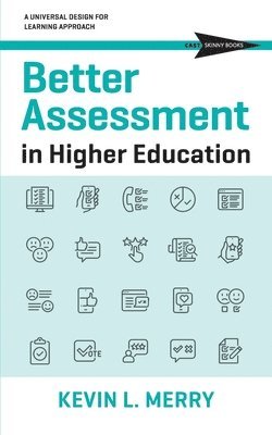 bokomslag Better Assessment in Higher Education: A Universal Design for Learning Approach
