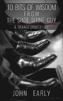 10 Bits of Wisdom From The Shoe Shine Guy