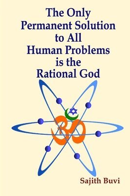 bokomslag Only Permanent Solution to All Human Problems is the Rational God