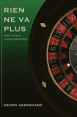 Rien Ne Va Plus: One Life's Coincidences