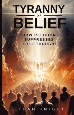 Tyranny of Belief 1