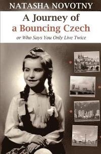 bokomslag A Journey of a Bouncing Czech: Or Who Says You Only Live Twice
