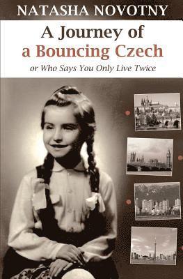 bokomslag A Journey of a Bouncing Czech: Or Who Says You Only Live Twice