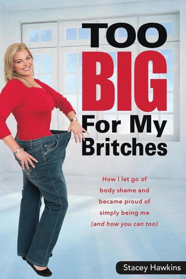 bokomslag Too Big for My Britches