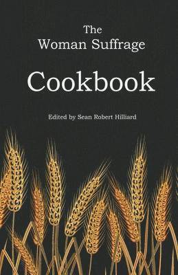 Sean Robert Hilliard, Hattie a Burr - Woman Suffrage Cookbook, Häftad. Tillgänglighet: Lägg i varukorg