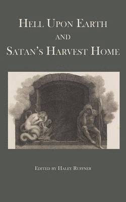 Haley Ruffner - Hell Upon Earth and Satan's Harvest Home, Häftad
