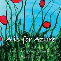 bokomslag A Is for Azure: The Alphabet in Colors