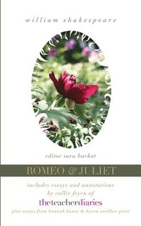 bokomslag Romeo & Juliet: the full play-includes essays and annotations by Callie Feyen of The Teacher Diaries