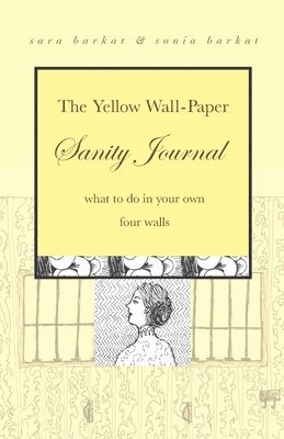 The Yellow Wall-Paper Sanity Journal 1
