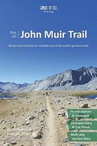 bokomslag Plan & Go - John Muir Trail: All you need to know to complete one of the world's greatest trails