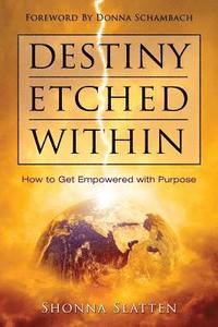 bokomslag Destiny Etched Within: How to Get Empowered with Purpose