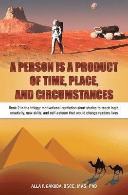 Alla P Gakuba - Person Is a Product of Time, Place, and Circumstances, Häftad