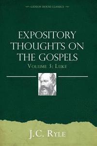 bokomslag Expository Thoughts on the Gospels Volume 3: Luke