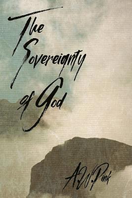 A. W. Pink - The Sovereignty of God, Häftad