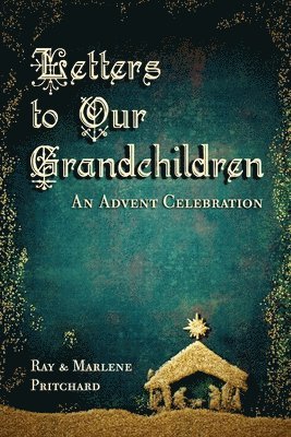 Marlene Pritchard, Ray Pritchard - Letters to Our Grandchildren, Häftad