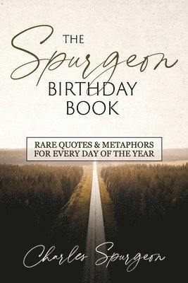 bokomslag The Spurgeon Birthday Book: Rare Quotes and Metaphors for Every Day of the Year
