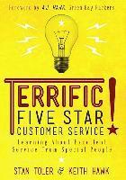 Stan Toler, Keith Hawk - Terrific Five-Star Customer Service: Learning about Excellent Service from Special People, Häftad