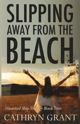 Cathryn Grant - Slipping Away From the Beach, Häftad