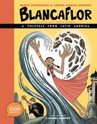 bokomslag Blancaflor, The Hero with Secret Powers: A Folktale from Latin America