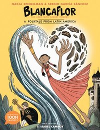 bokomslag Blancaflor, The Hero with Secret Powers: A Folktale from Latin America