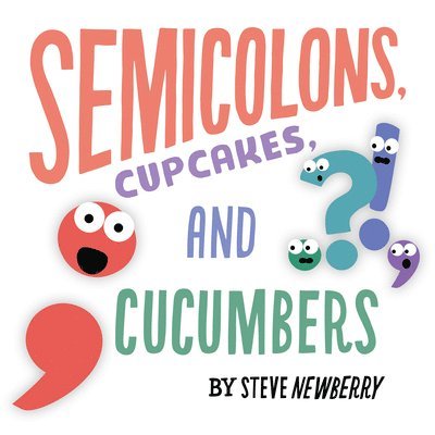 Semicolons, Cupcakes, and Cucumbers 1