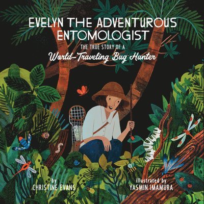 Christine Evans - Evelyn the Adventurous Entomologist, Inbunden