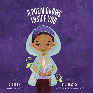 Katey Howes - Poem Grows Inside You, Inbunden